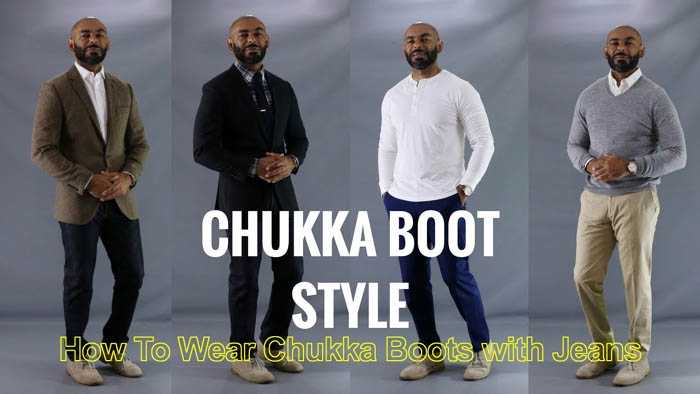 How To Wear Chukka Boots with Jeans